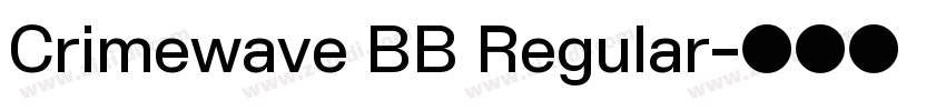 Crimewave BB Regular字体转换